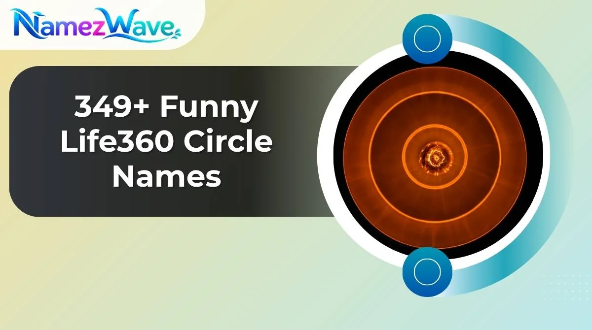 Funny Life360 Circle Names