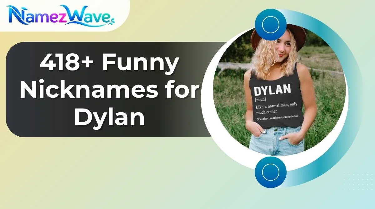 Funny Nicknames for Dylan
