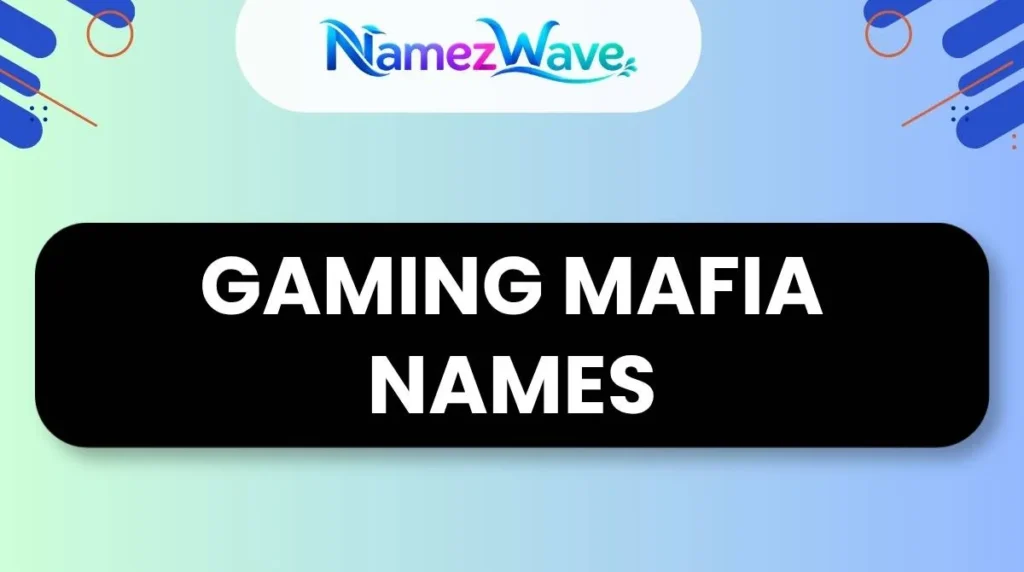 Gaming Mafia Names