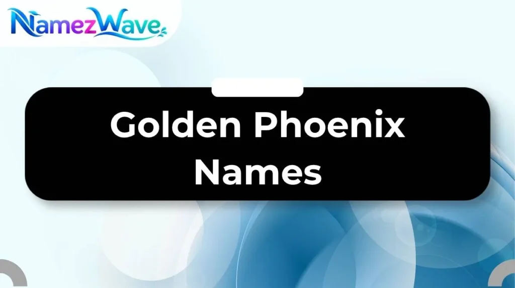 Golden Phoenix Names