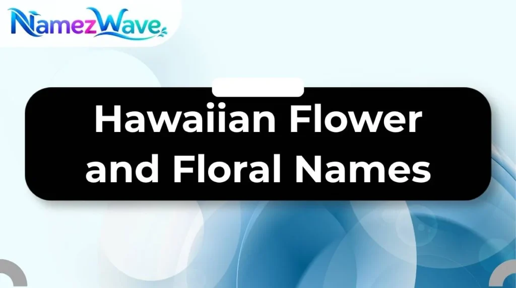 Hawaiian Flower and Floral Names