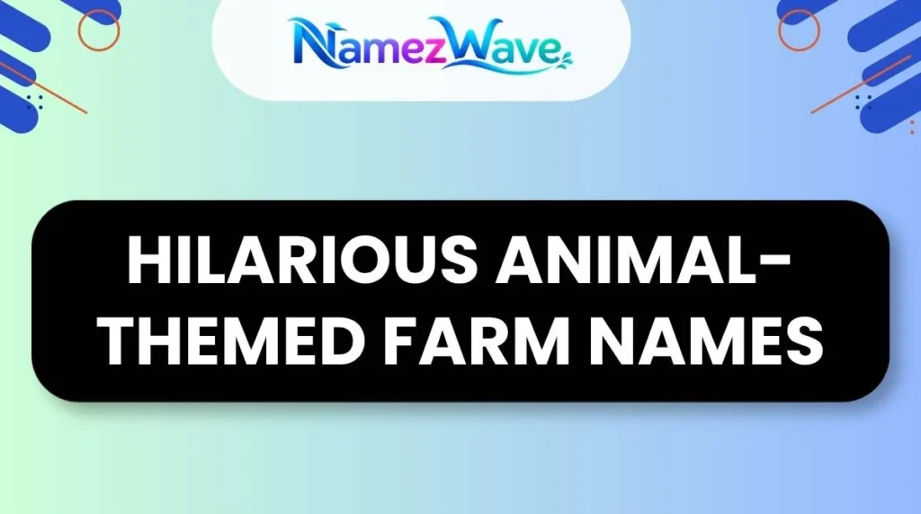 Hilarious Animal-Themed Farm Names