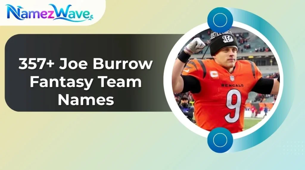 Joe Burrow Fantasy Team Names