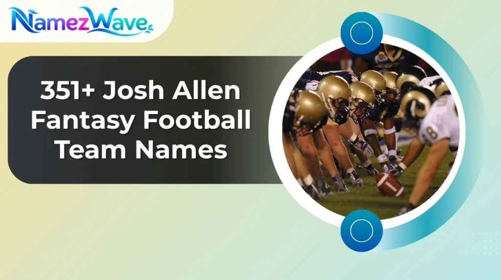 Josh Allen Fantasy Football Team Names