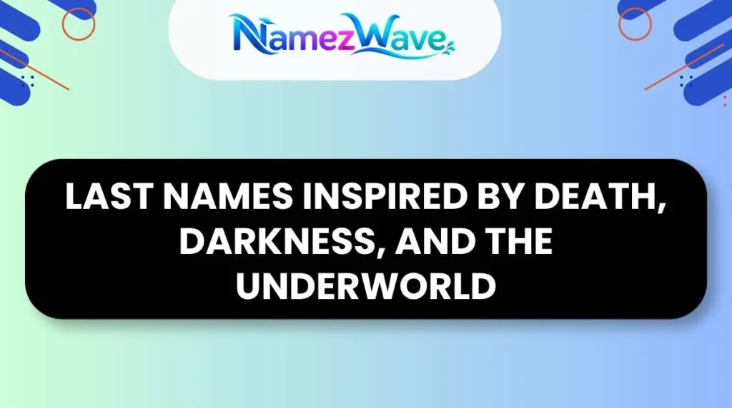 Last Names Inspired by Death, Darkness, and the Underworld