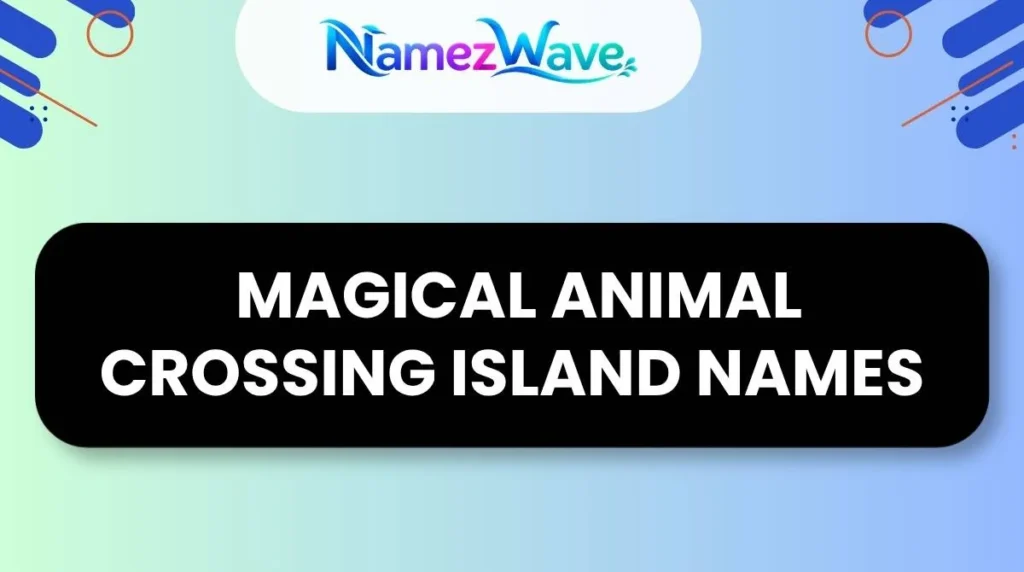 Magical Animal Crossing Island Names