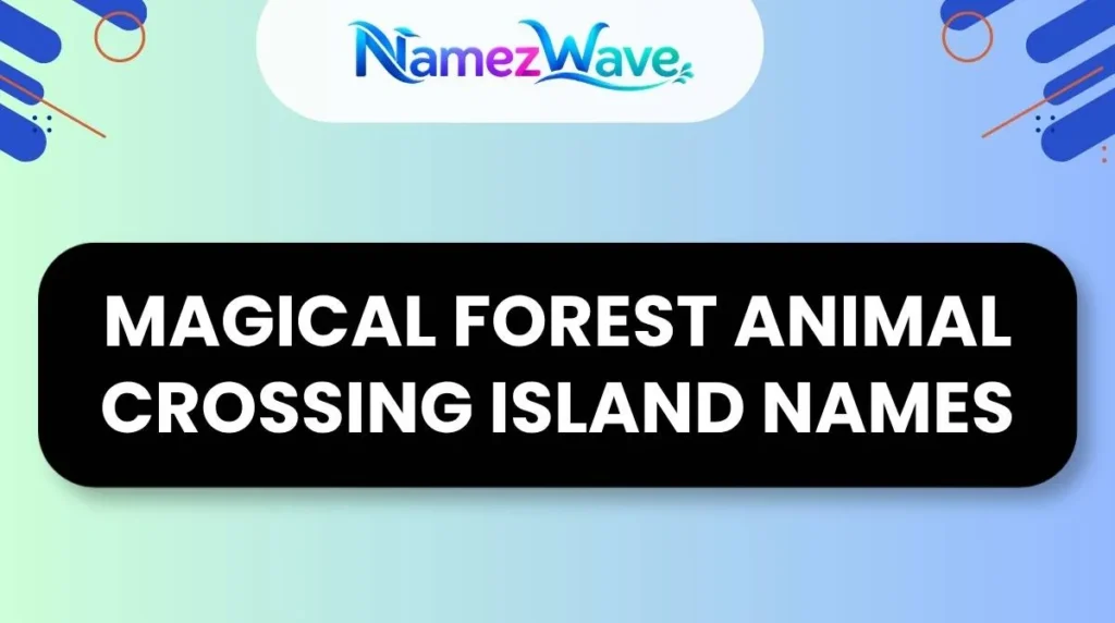Magical Forest Animal Crossing Island Names