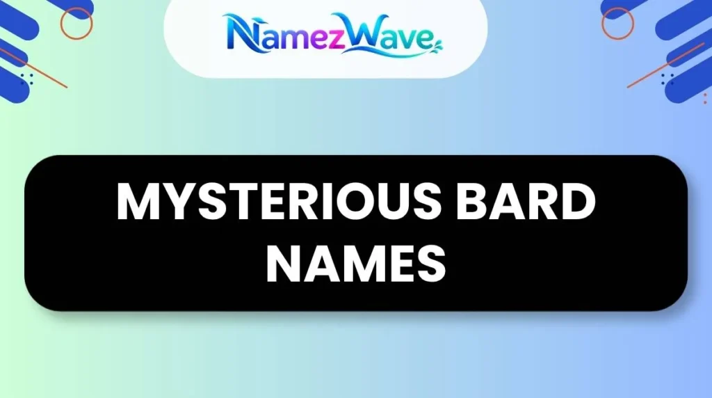 Mysterious Bard NamesMysterious Bard Names