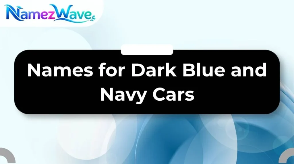 Names for Dark Blue and Navy Cars