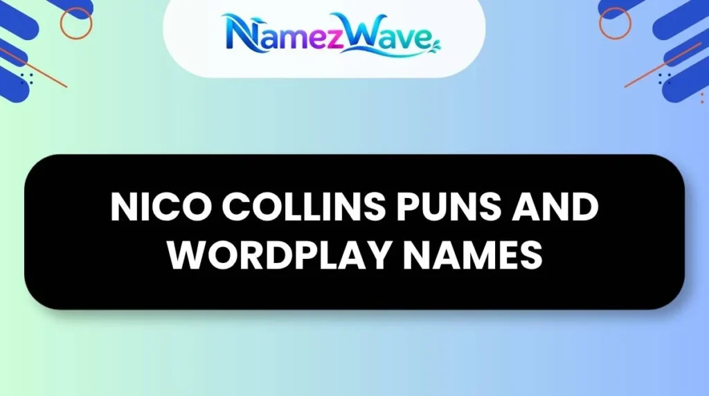 Nico Collins Puns and Wordplay Names