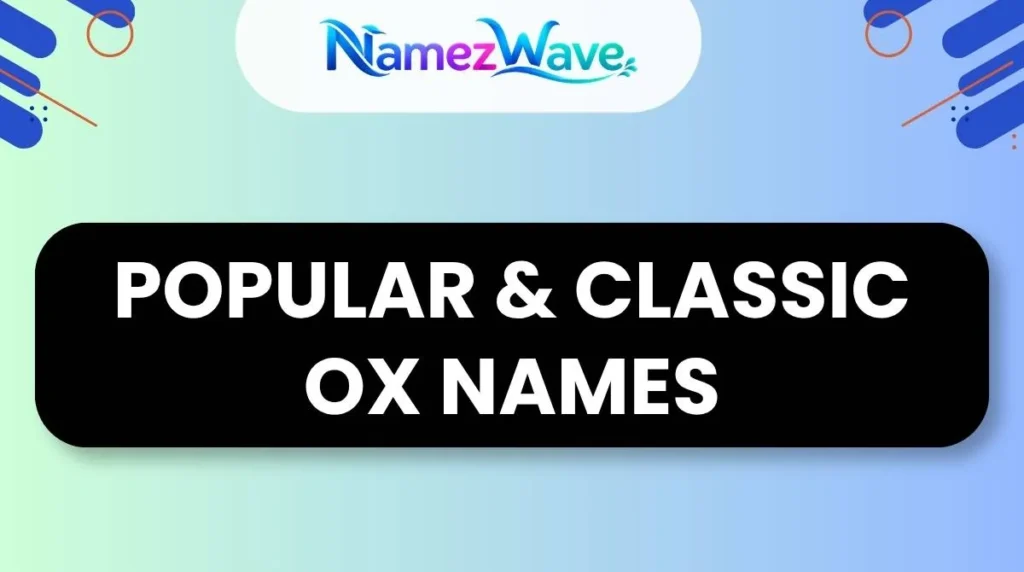 Popular & Classic Ox Names