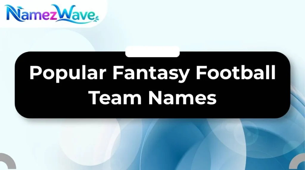 Popular Fantasy Football Team Names