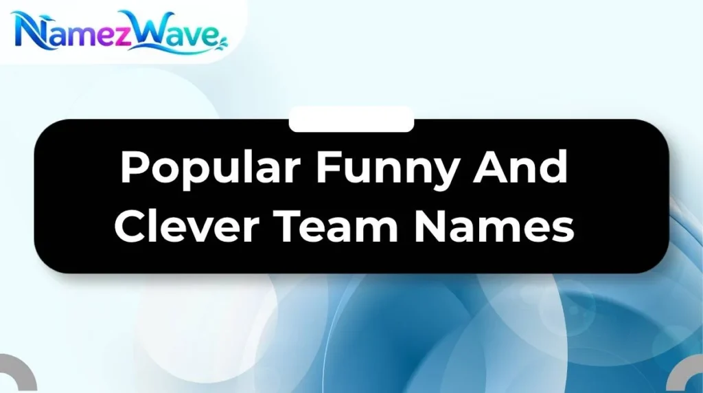 Popular Funny And Clever Team Names