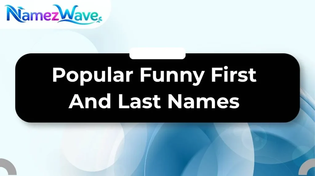 Popular Funny First And Last Names