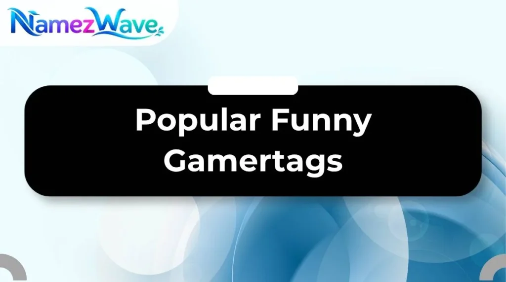 Popular Funny Gamertags