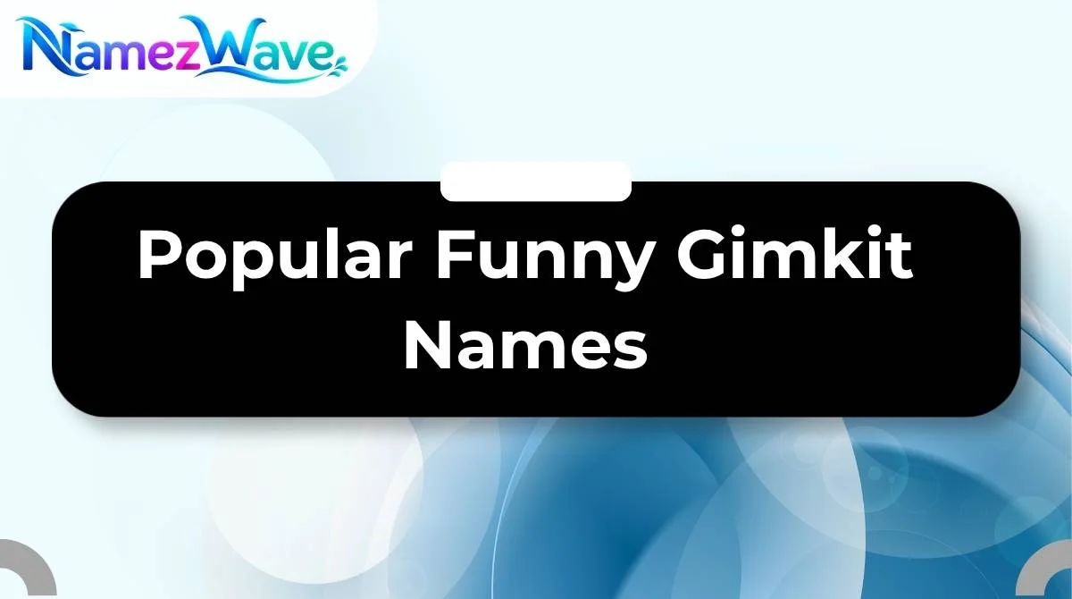 popular-funny-gimkit-names Popular Funny Gimkit Names