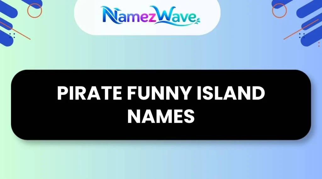 Popular Funny Island Names