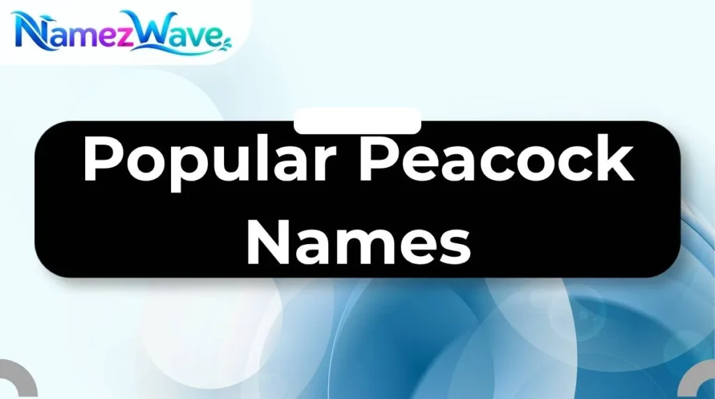 Popular Peacock Names