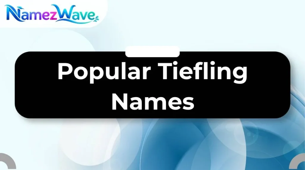 Popular Tiefling Names