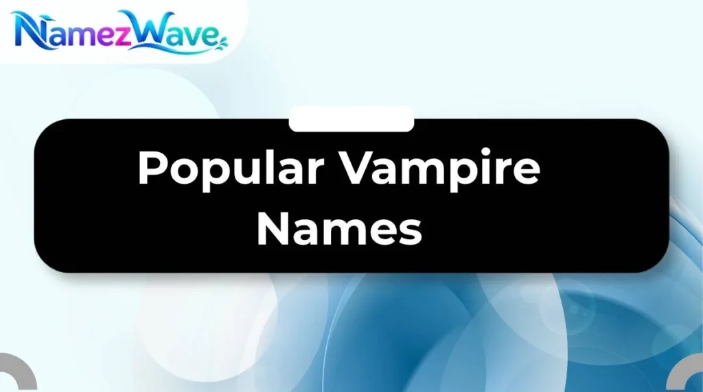 Popular Vampire Names