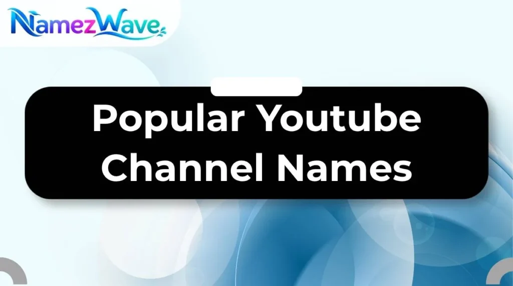 Popular Youtube Channel Names