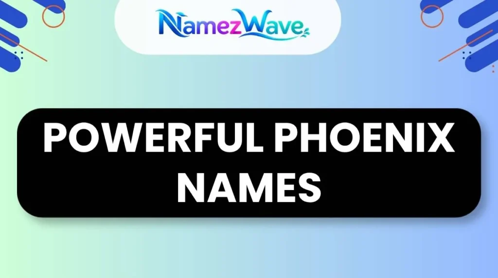 Powerful Phoenix Names