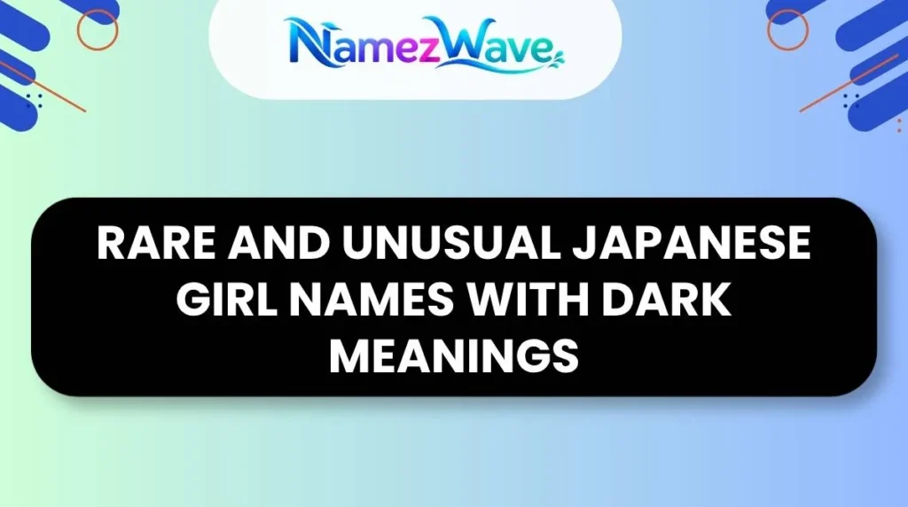 Rare and Unusual Japanese Girl Names With Dark Meanings