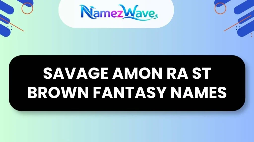 Savage Amon Ra St Brown Fantasy Names