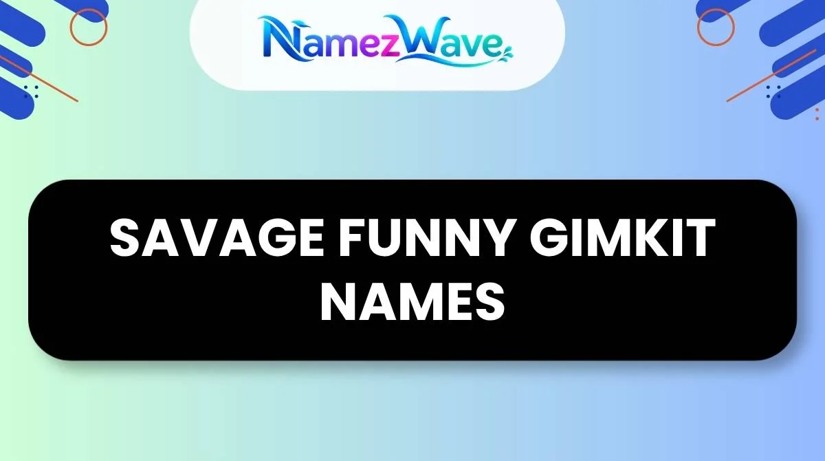 savage-funny-gimkit-names Savage Funny Gimkit Names
