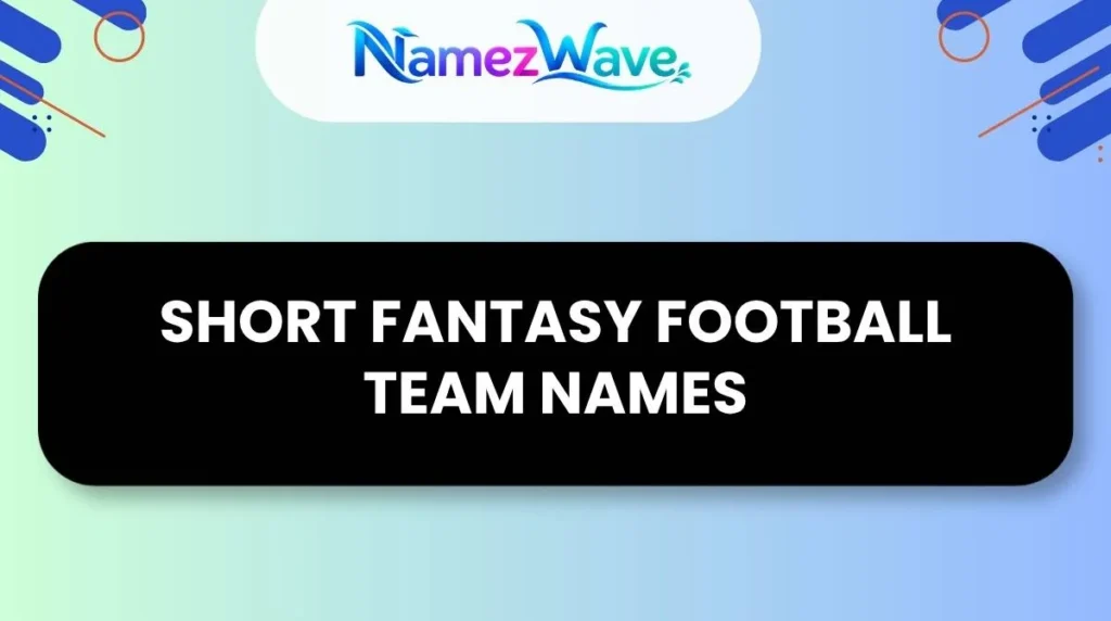 Short Fantasy Football Team Names