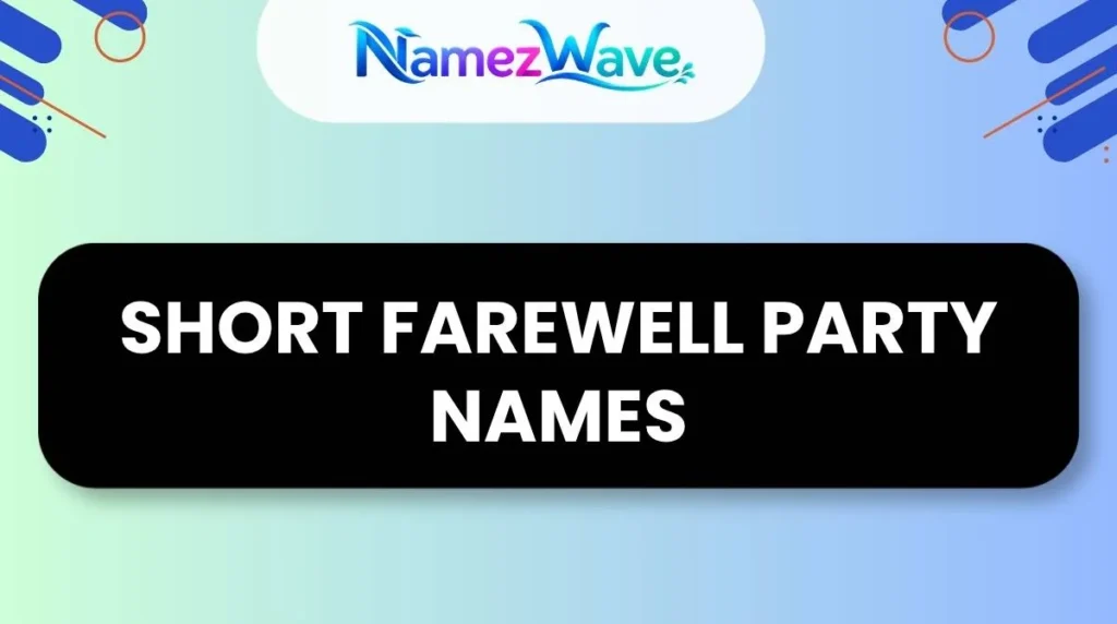 Short Farewell Party Names