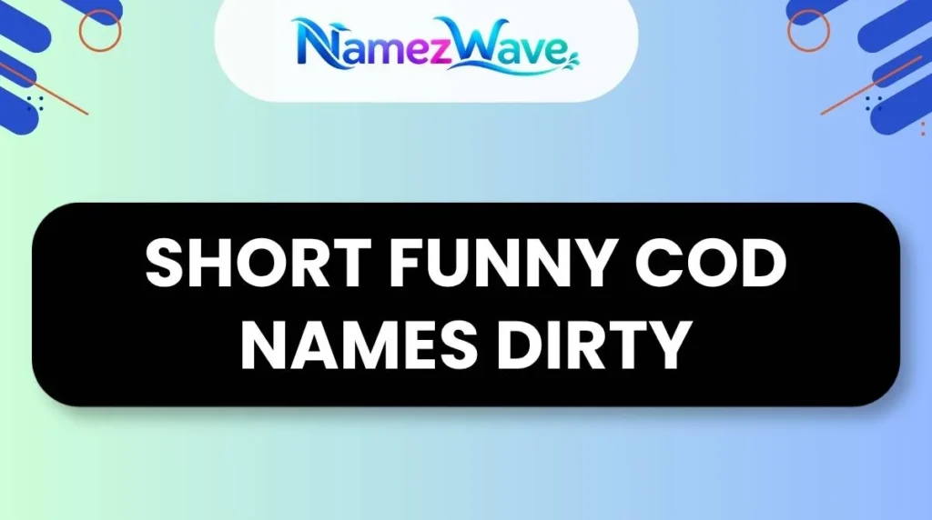 Short Funny COD Names Dirty