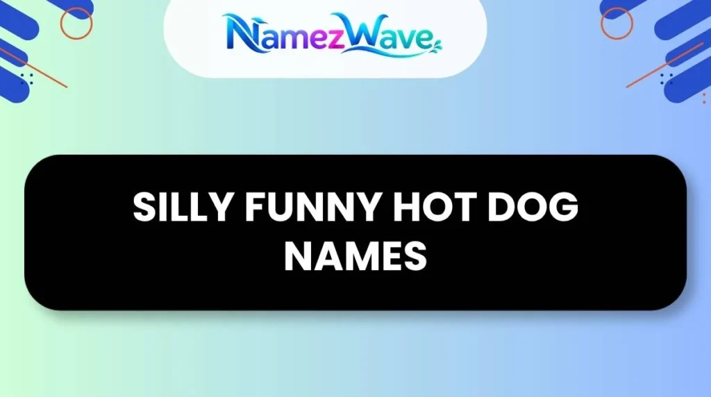 Silly Funny Hot Dog Names
