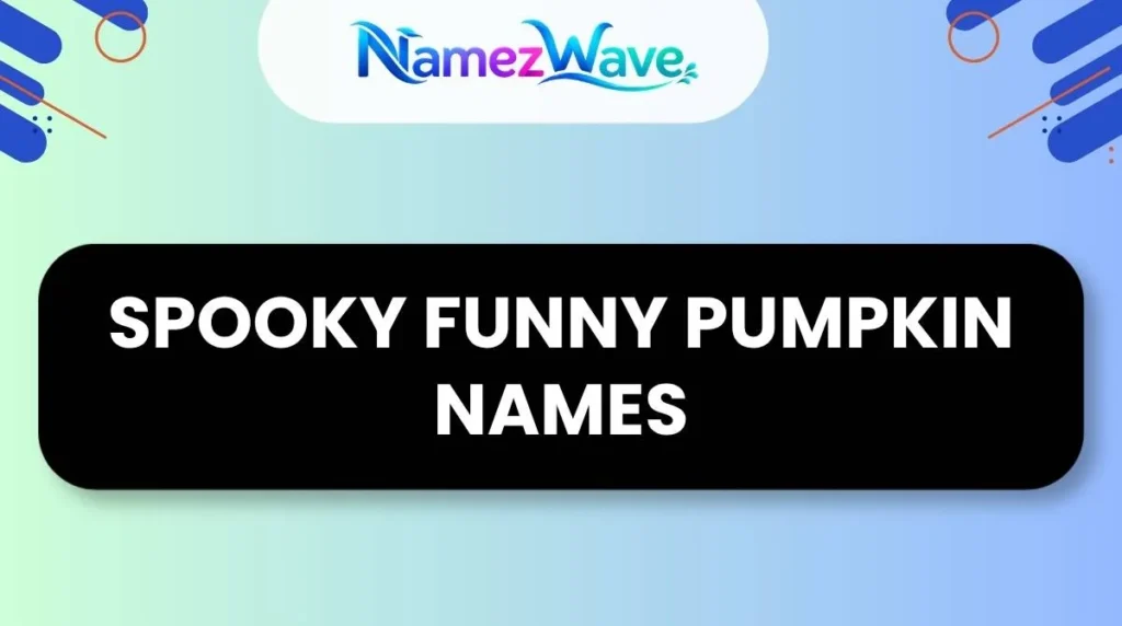 Spooky Funny Pumpkin Names