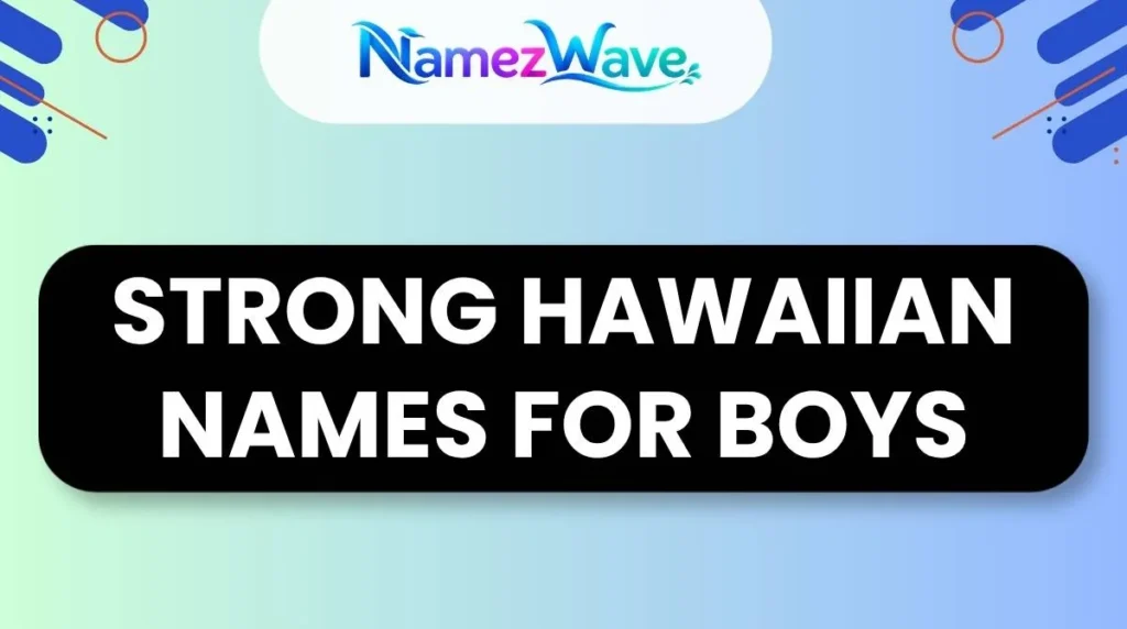 Strong Hawaiian Names for Boys