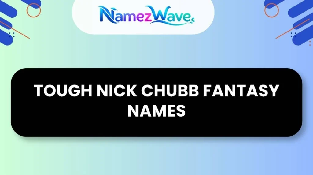 Tough Nick Chubb Fantasy Names
