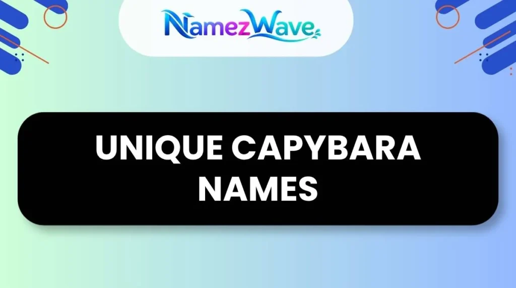 Unique Capybara Names