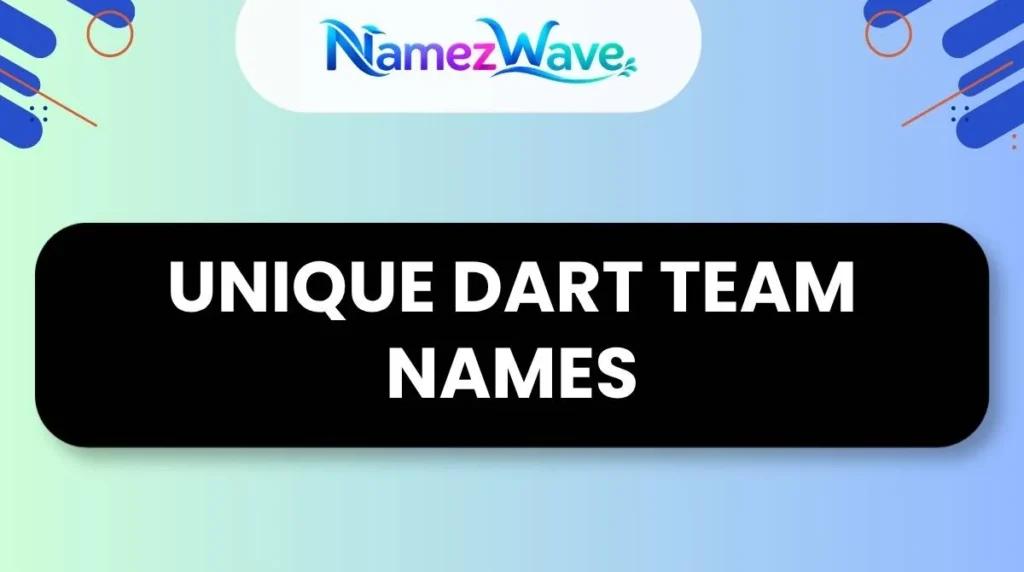 Unique Dart Team Names