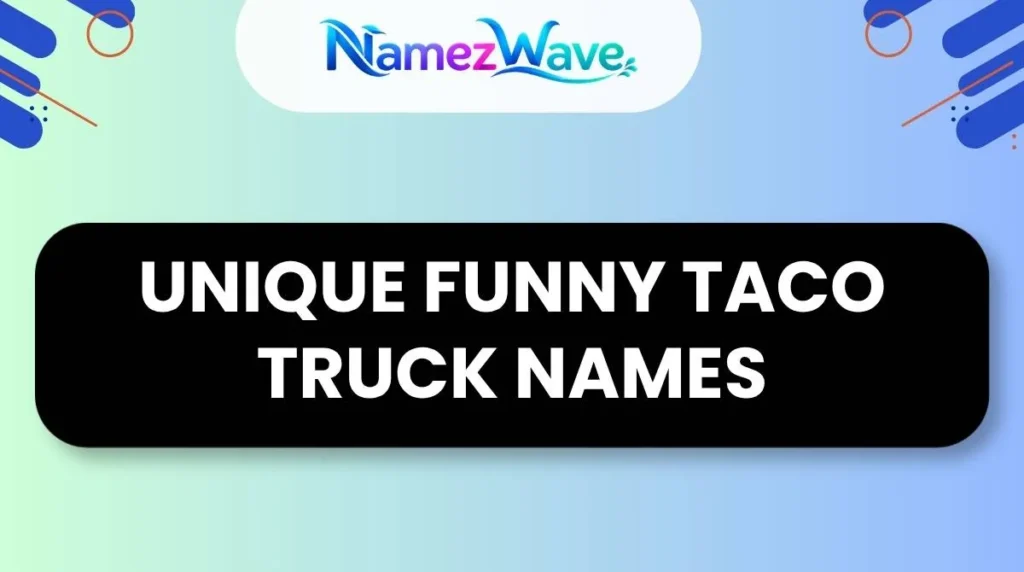 Unique Funny Taco Truck Names