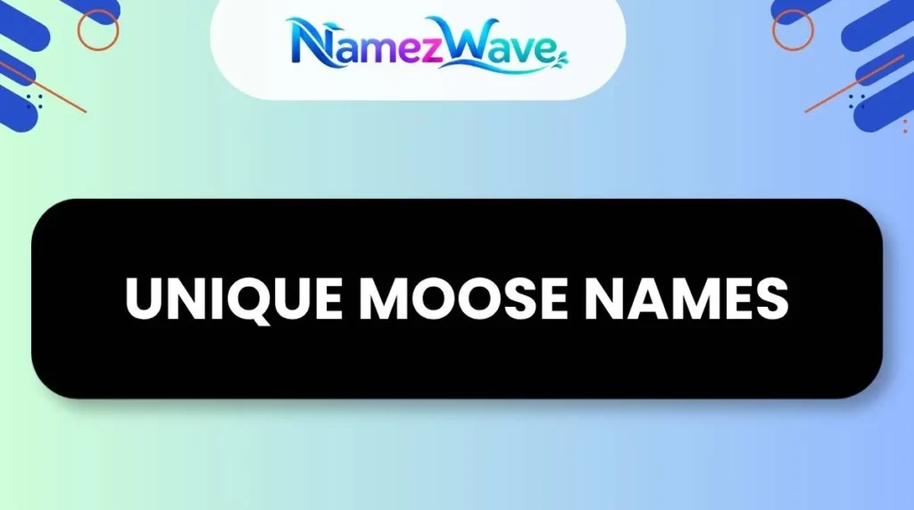 Unique Moose Names