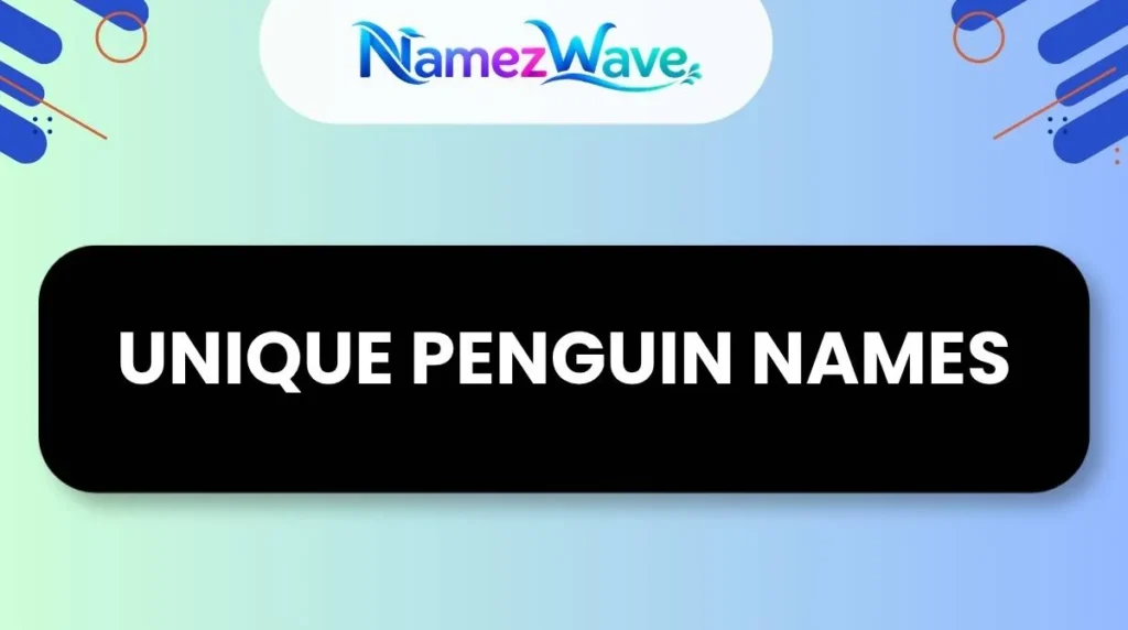 Unique Penguin Names