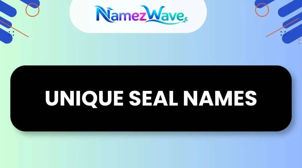 Unique Seal Names