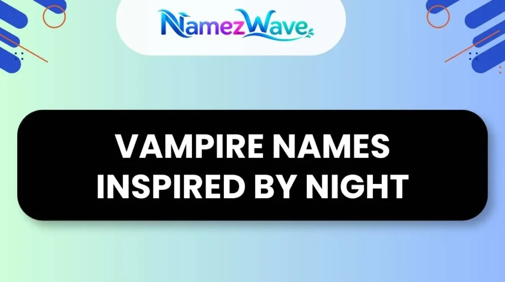 Vampire Names Inspired by Night