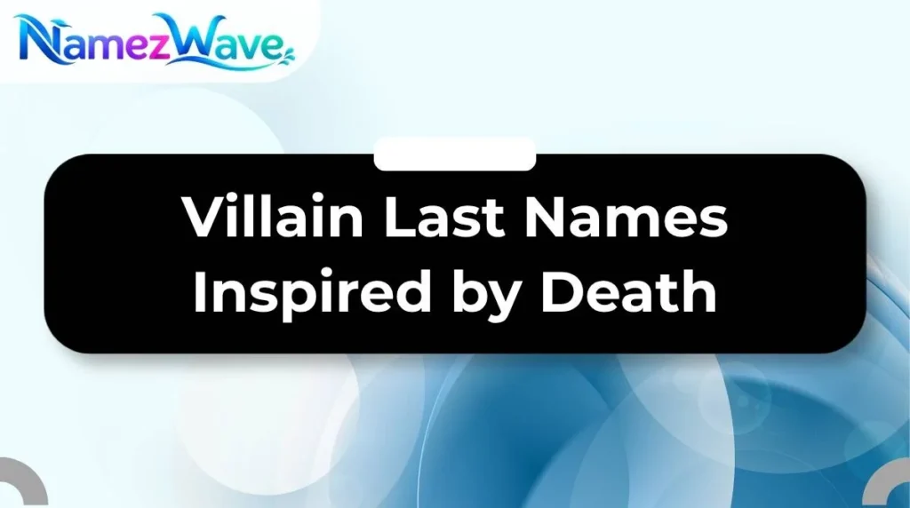 Villain Last Names Inspired by Death