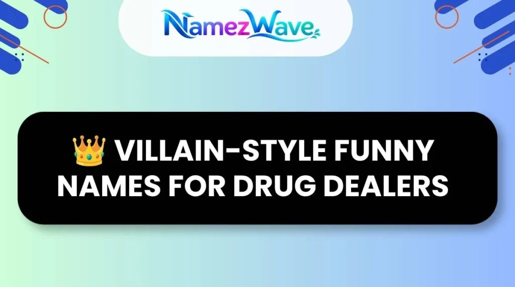 ๐ Villain-Style Funny Names for Drug Dealers