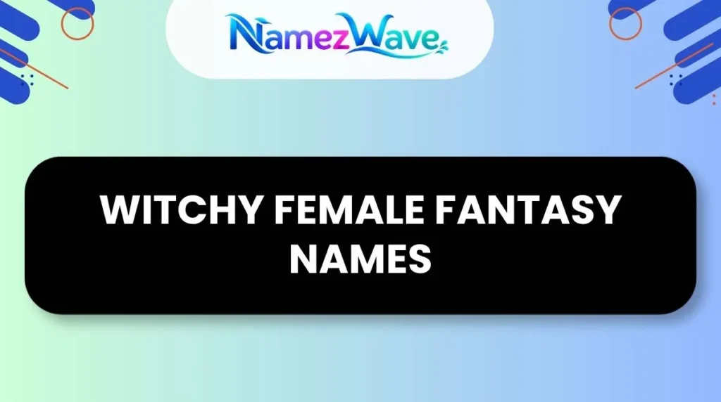 Witchy Female Fantasy Names