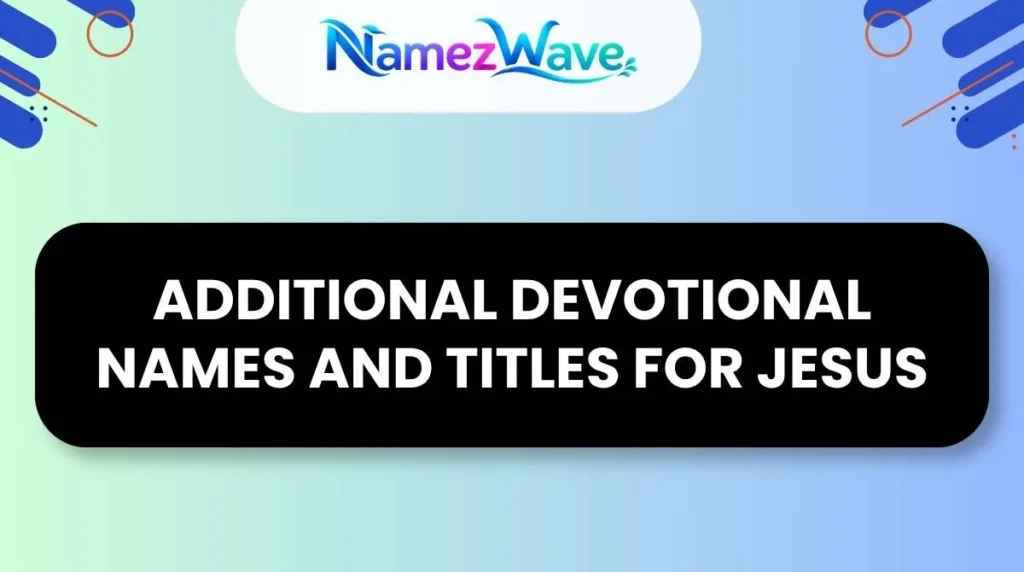Additional Devotional Names and Titles for Jesus