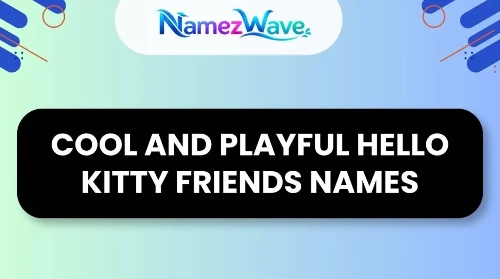 Cool and Playful Hello Kitty Friends Names