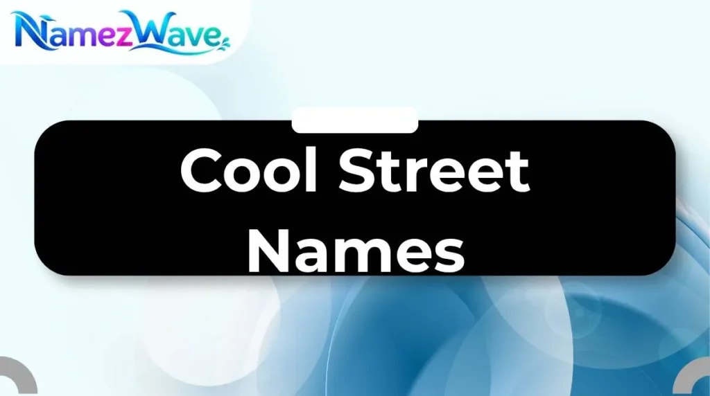 Cool Street Names
