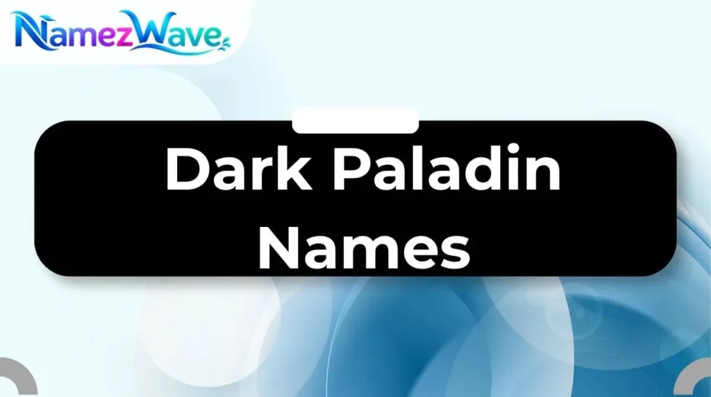 Dark Paladin Names